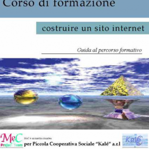 Corso di formazione. Costruire un sito internet. Guida al percorso formativo