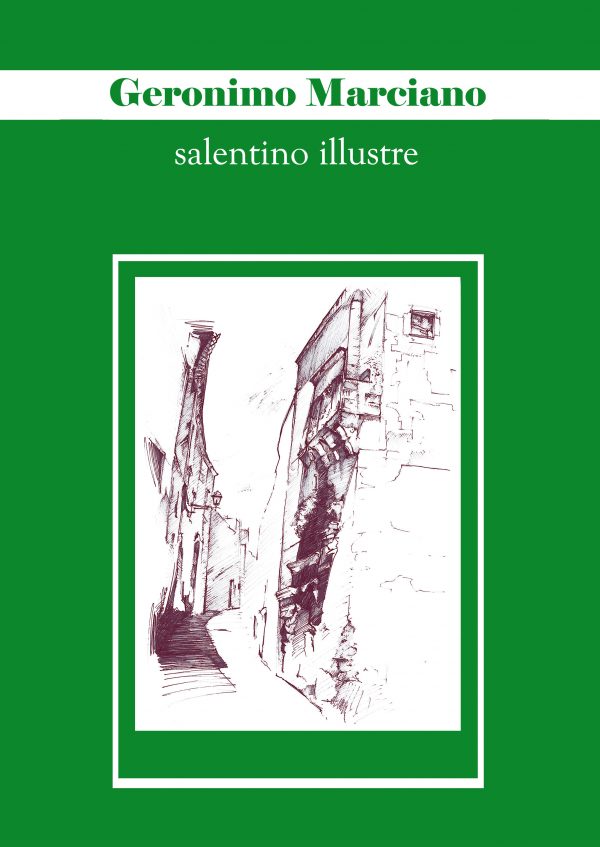 Girolamo Marciano. Salentino illustre