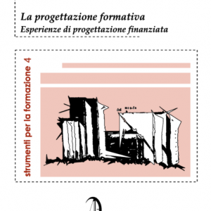 La progettazione formativa. Esperienze di progettazione finanziata