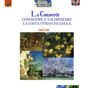 La Costaverde. Conoscere e valorizzare la costa Otranto-Leuca. Parchi 2000