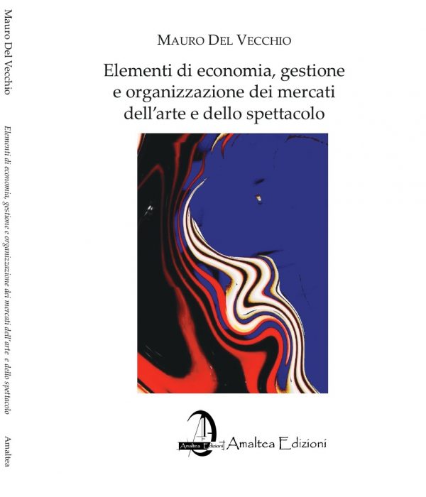 Elementi di economia, gestione e organizzazione dei mercati dell'arte e dello spettacolo