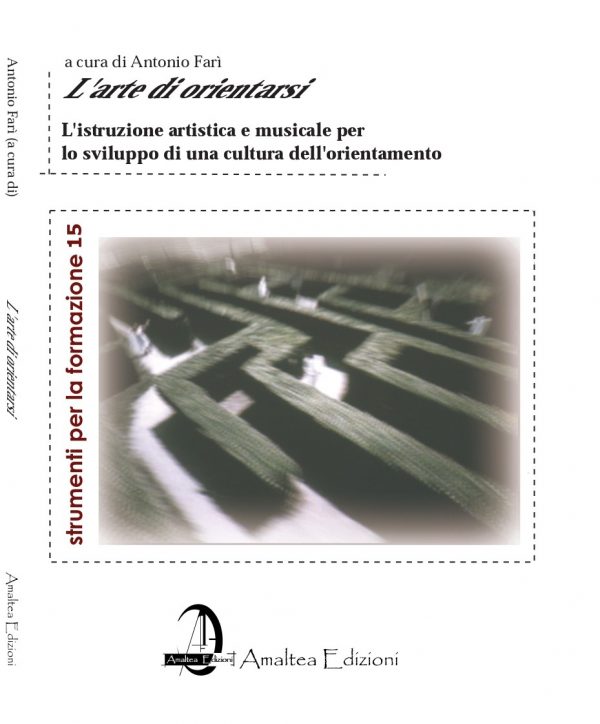 L'arte di orientarsi. L'istruzione artistica e musicale per lo sviluppo di una cultura dell'orientamento