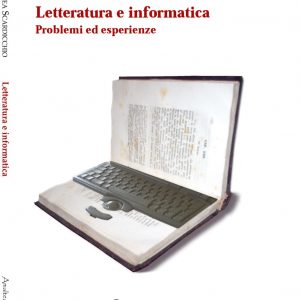 Letteratura e informatica. Problemi ed esperienze