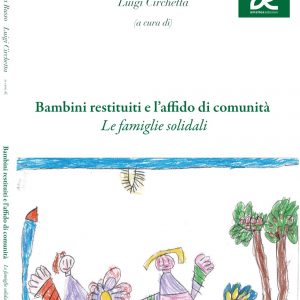 Bambini restituiti e l'affido di comunità. Le famiglie solidali