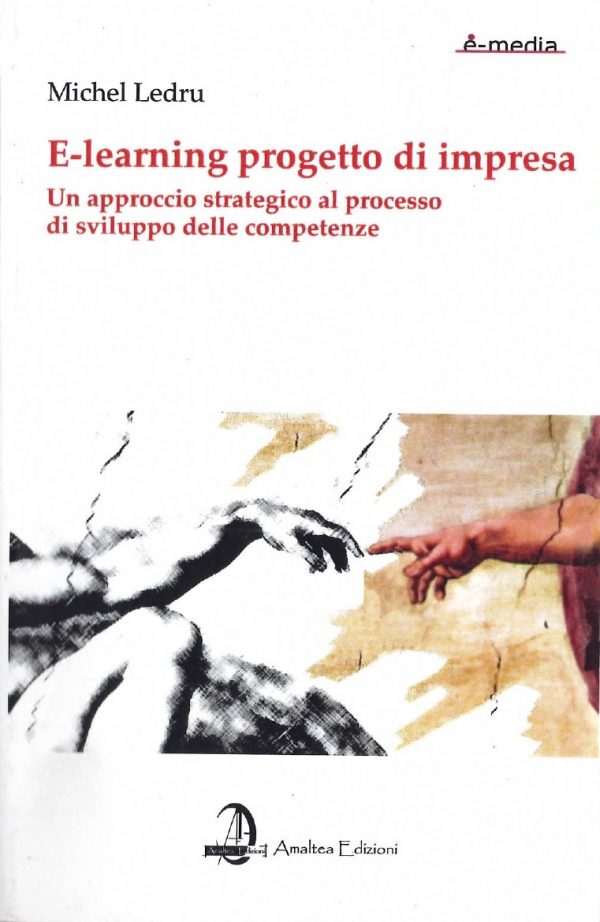 L'e-learning progetto di impresa. Un approccio strategico al processo di sviluppo delle competenze