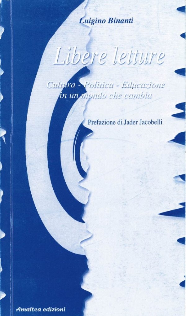 Libere letture. Cultura, politica, educazione in un mondo che cambia