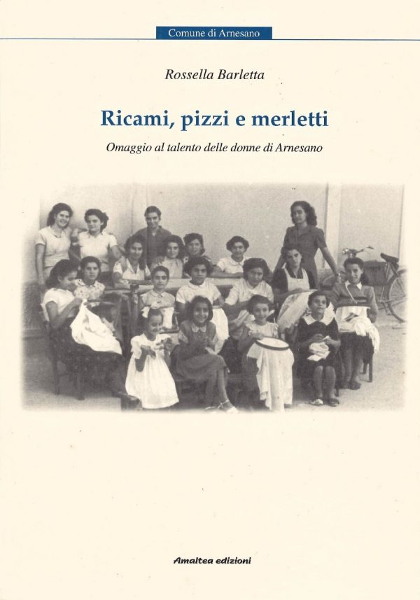 Ricami, pizzi, merletti. Omaggio al talento delle donne di Arnesano