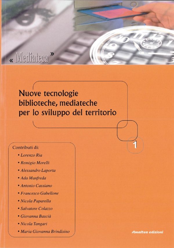 Nuove tecnologie, biblioteche, mediateche per lo sviluppo del territorio